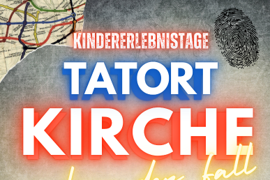 Kindererlebnistage "Tatort Kirche" in Fellinghausen 09. bis 11.04.2026