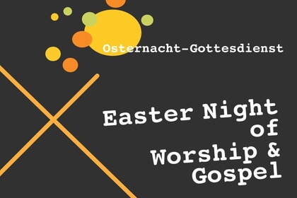 Easter Night of Worshio & Gospe in Eichen 06.04.2026